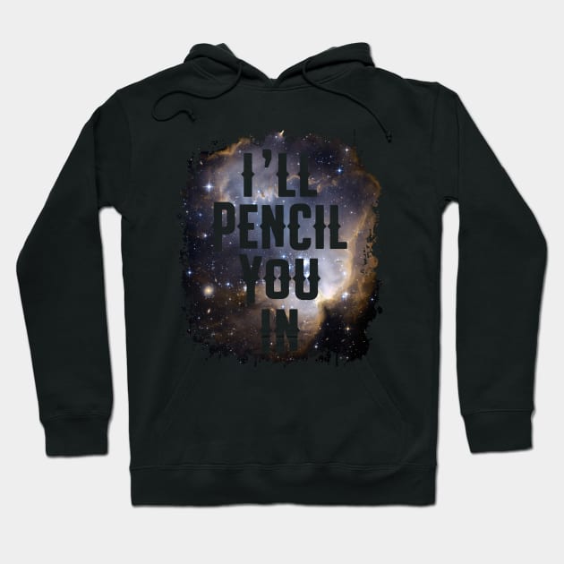 I'll Pencil You In Funny 80's Design Hoodie by solsateez